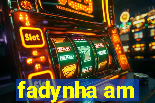fadynha am
